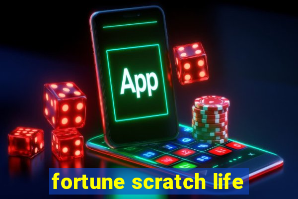 fortune scratch life